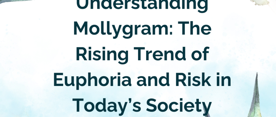 Mollygram: The Rising Euphoria and Risk in Today’s world